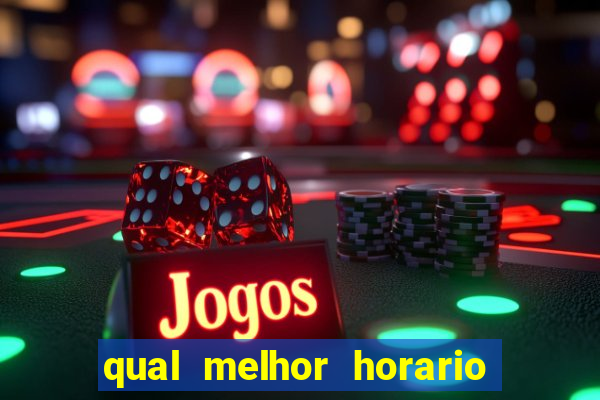 qual melhor horario para jogar pixbet